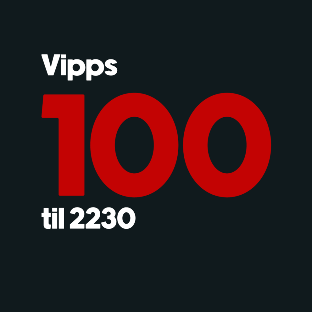 Hvit og rød tekst på svart bakgrunn som leser "Vipps 100 til 2230"